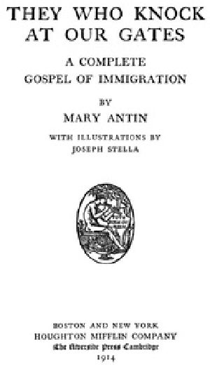 [Gutenberg 40535] • They Who Knock at Our Gates: A Complete Gospel of Immigration